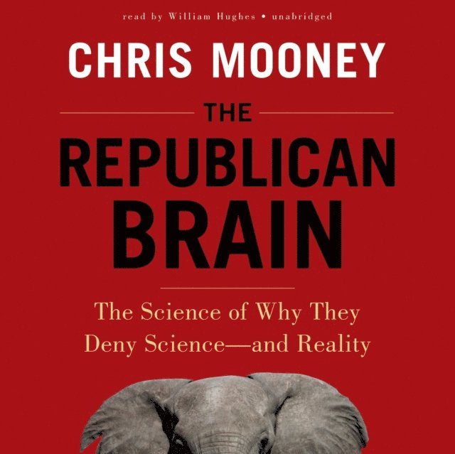 Chris Mooney - Republican Brain, Ljudbok