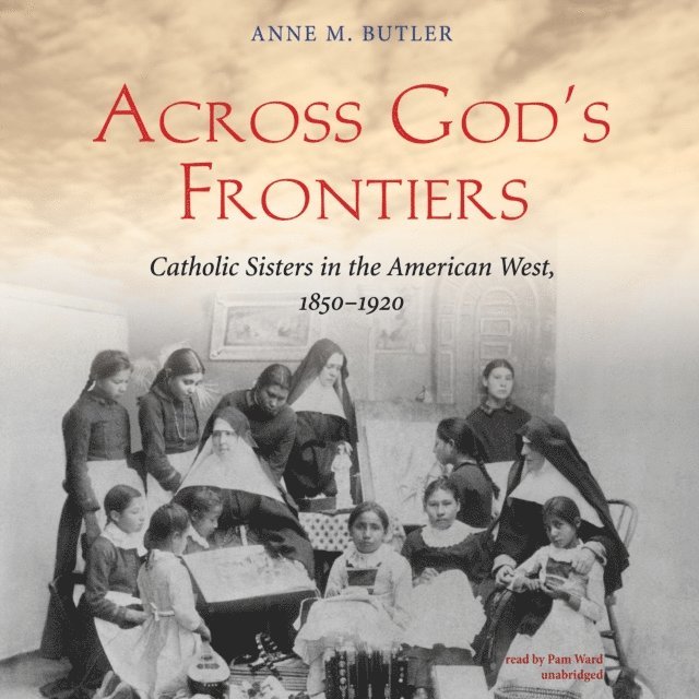Anne M. Butler - Across God's Frontiers, Ljudbok