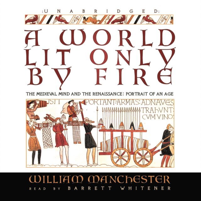 William Manchester - World Lit Only by Fire, Ljudbok