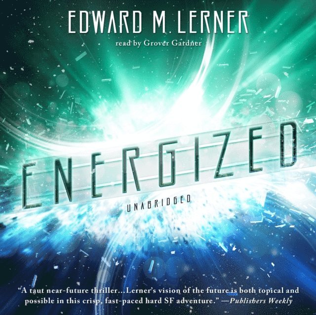 Edward M. Lerner - Energized, Ljudbok