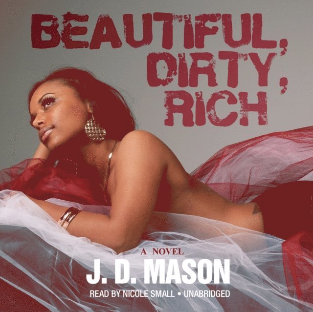 J. D. Mason - Beautiful, Dirty, Rich, Ljudbok