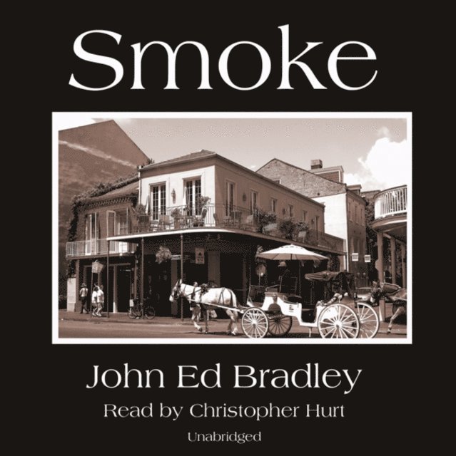 John Ed Bradley - Smoke, Ljudbok