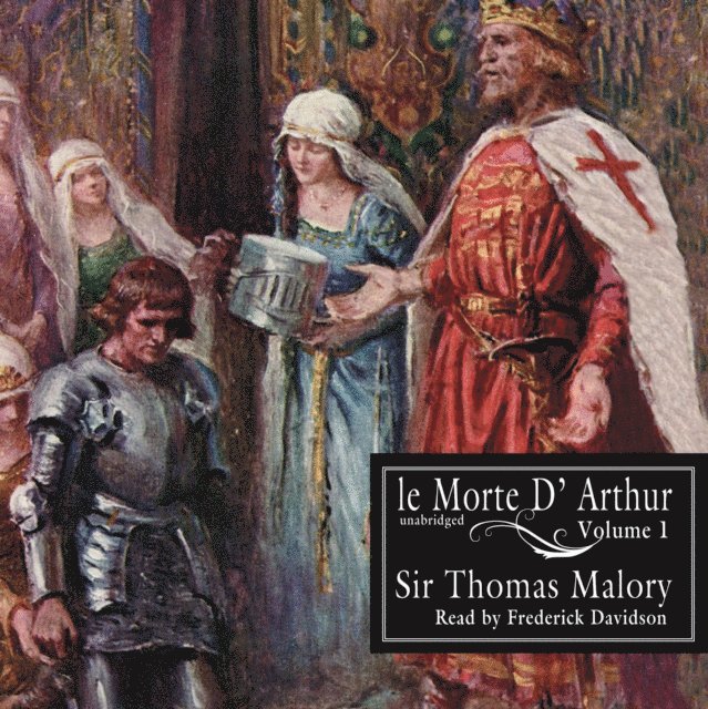Sir Thomas Malory - Le Morte d'Arthur, Vol. 1, Ljudbok