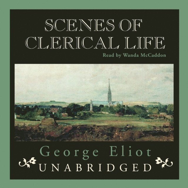 George Eliot - Scenes of Clerical Life, Ljudbok