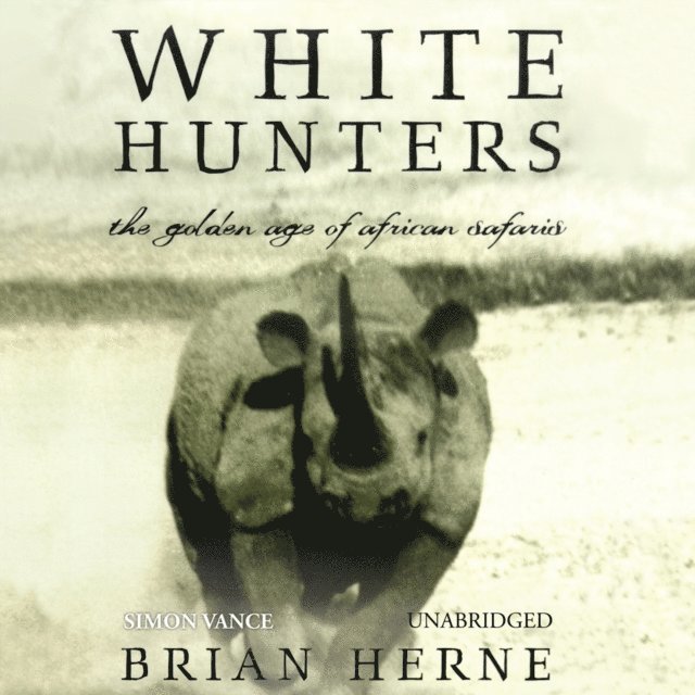 Brian Herne - White Hunters, Ljudbok. Tillgänglighet: Lägg i varukorg