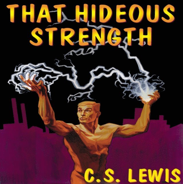C. S. Lewis - That Hideous Strength, Ljudbok