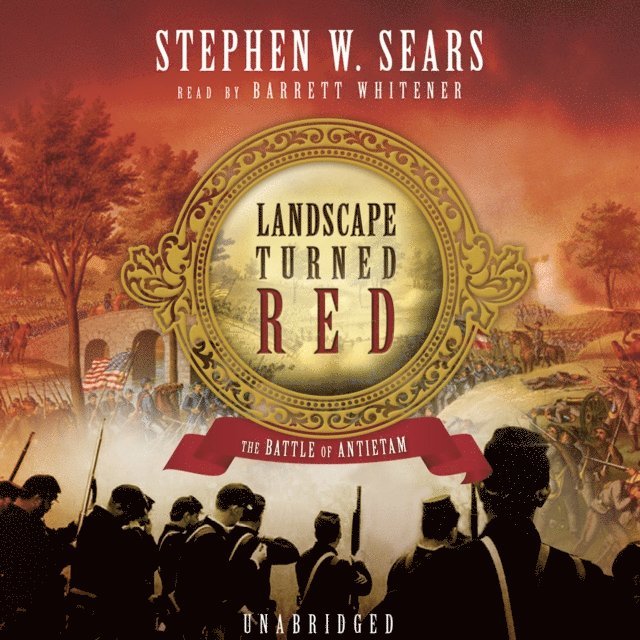 Stephen W. Sears - Landscape Turned Red, Ljudbok