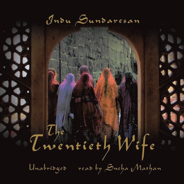 Indu Sundaresan - Twentieth Wife, Ljudbok