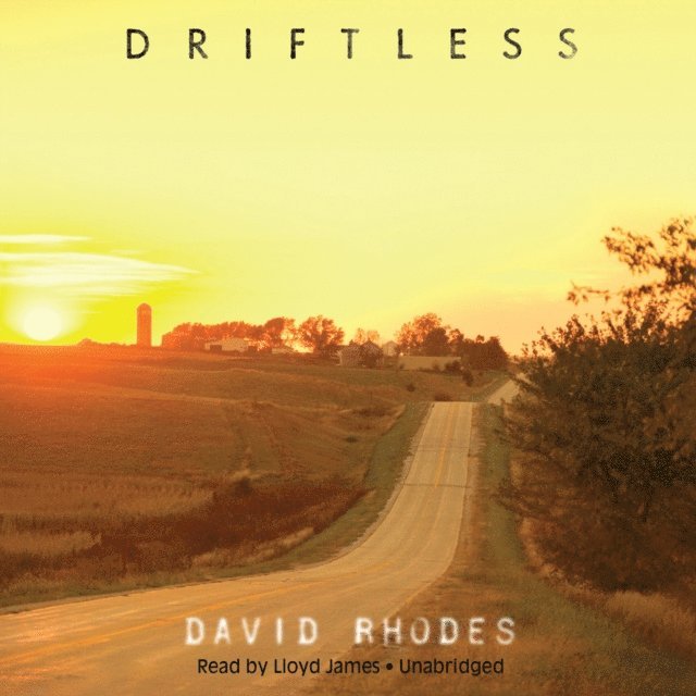 David Rhodes - Driftless, Ljudbok