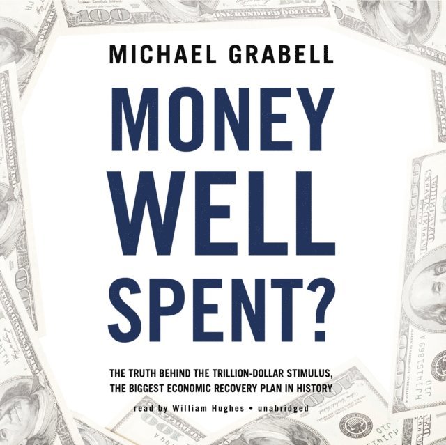Michael Grabell - Money Well Spent?, Ljudbok