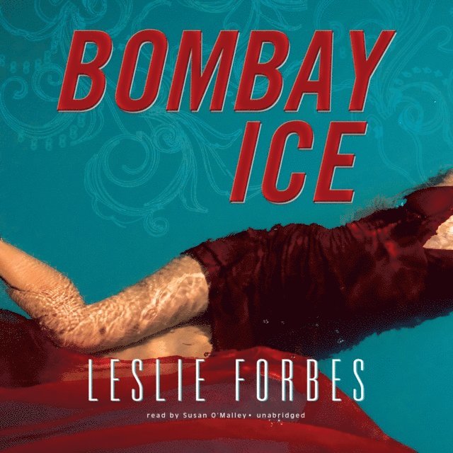 Leslie Forbes - Bombay Ice, Ljudbok