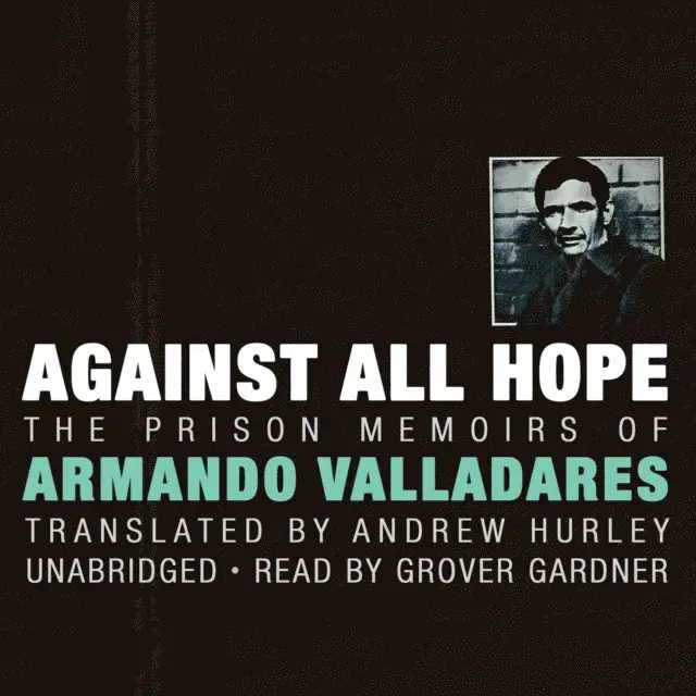 Armando Valladares - Against All Hope, Ljudbok. Tillgänglighet: Lägg i varukorg