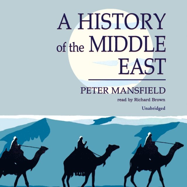 Peter Mansfield - History of the Middle East, Ljudbok. Tillgänglighet: Lägg i varukorg