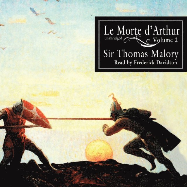 Sir Thomas Malory, William Caxton - Le Morte d'Arthur, Vol. 2, Ljudbok