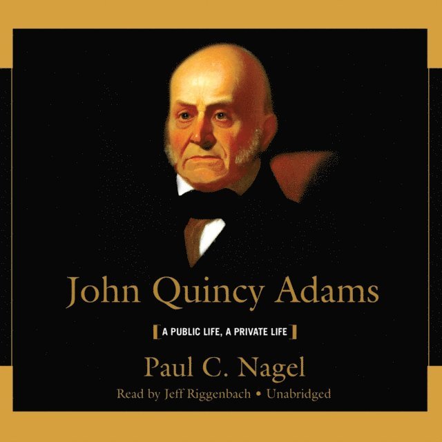 Paul C. Nagel - John Quincy Adams, Ljudbok