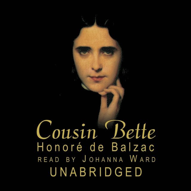 Honore de Balzac - Cousin Bette, Ljudbok