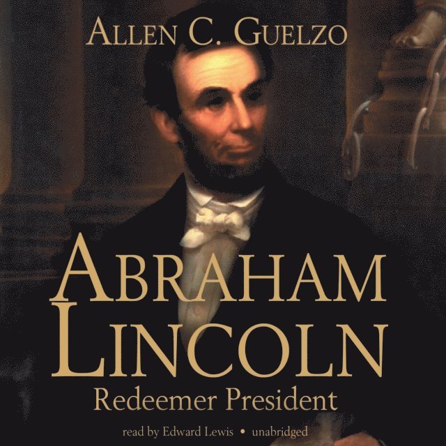 Allen C. Guelzo - Abraham Lincoln, Ljudbok