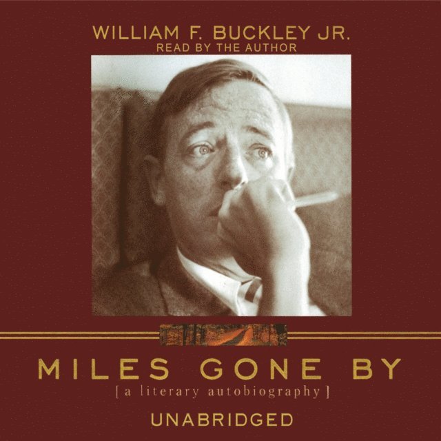 William F. Buckley Jr. - Miles Gone By, Ljudbok