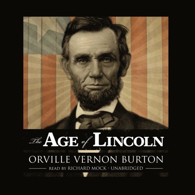 Orville Vernon Burton - Age of Lincoln, Ljudbok