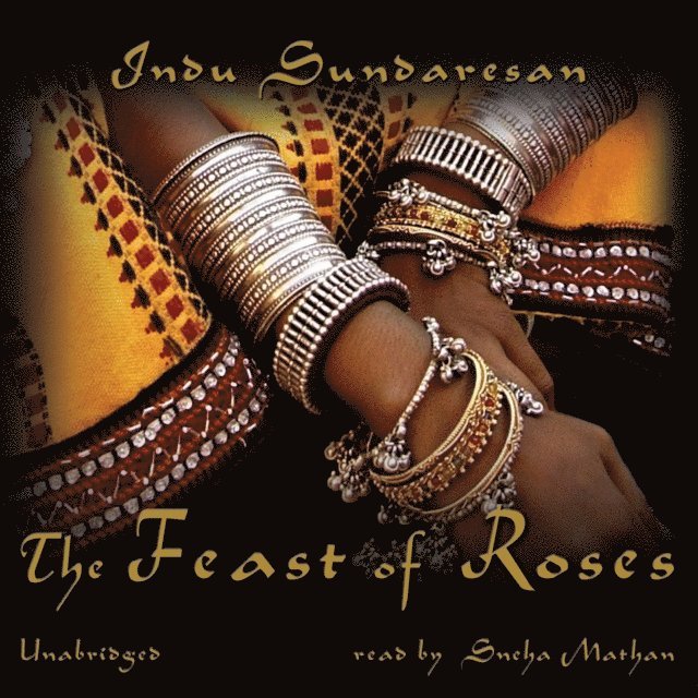 Indu Sundaresan - Feast of Roses, Ljudbok
