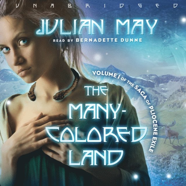 Julian May - Many-Colored Land, Ljudbok