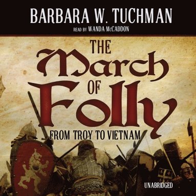 Barbara W. Tuchman - March of Folly, Ljudbok. Tillgänglighet: Lägg till
