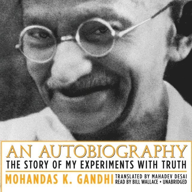 Mohandas K. (Mahatma) Gandhi - Autobiography, Ljudbok