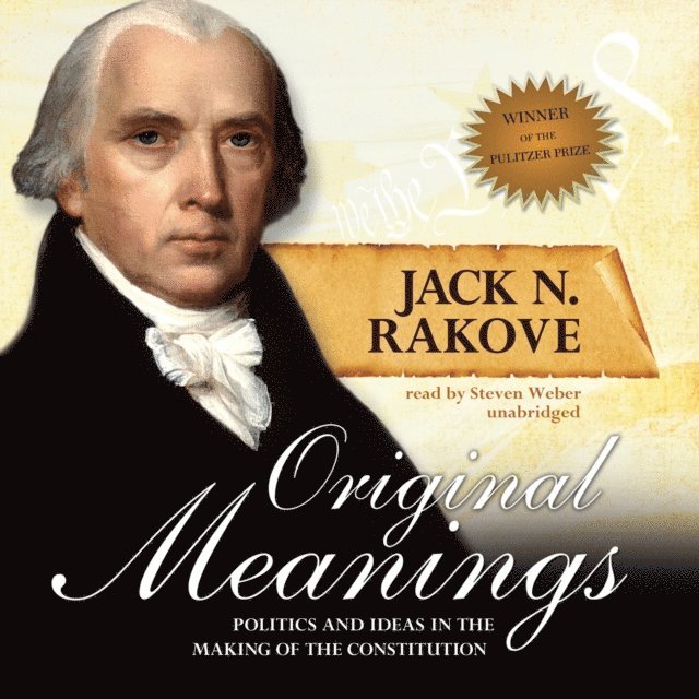 Jack N. Rakove - Original Meanings, Ljudbok
