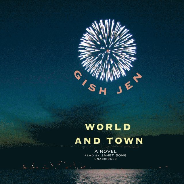 Gish Jen - World and Town, Ljudbok