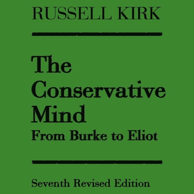 Russell Kirk - Conservative Mind, Ljudbok