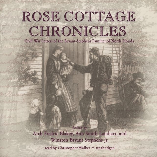 Winston Bryant Stephens, Arch Frederick Blakely, Christopher Walker, Ann Smith Lainhart - Rose Cottage Chronicles, Ljudbok