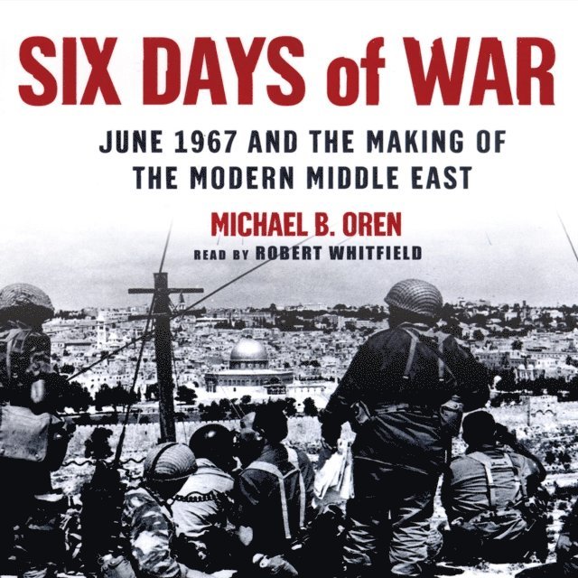 Michael B. Oren - Six Days of War, Ljudbok. Tillgänglighet: Lägg i varukorg