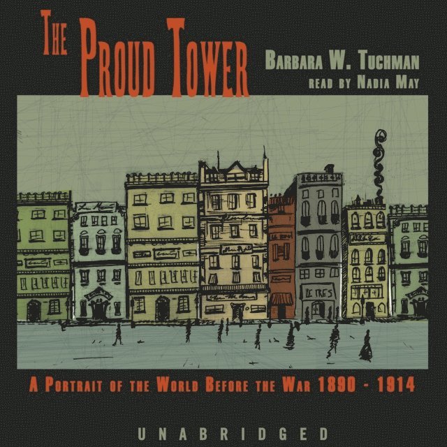 Barbara W. Tuchman - Proud Tower, Ljudbok