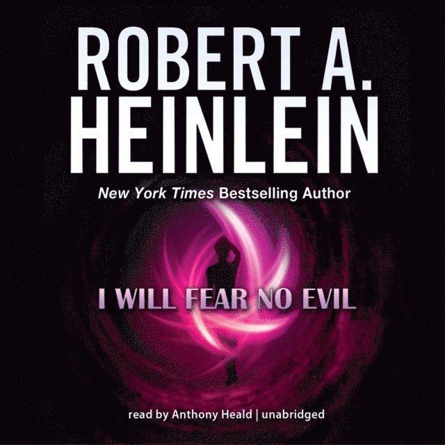 Robert A. Heinlein - I Will Fear No Evil, Ljudbok