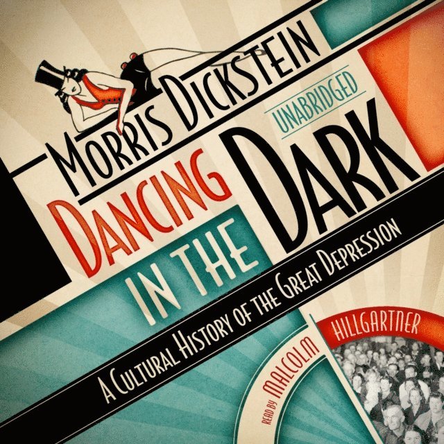 Morris Dickstein - Dancing in the Dark, Ljudbok