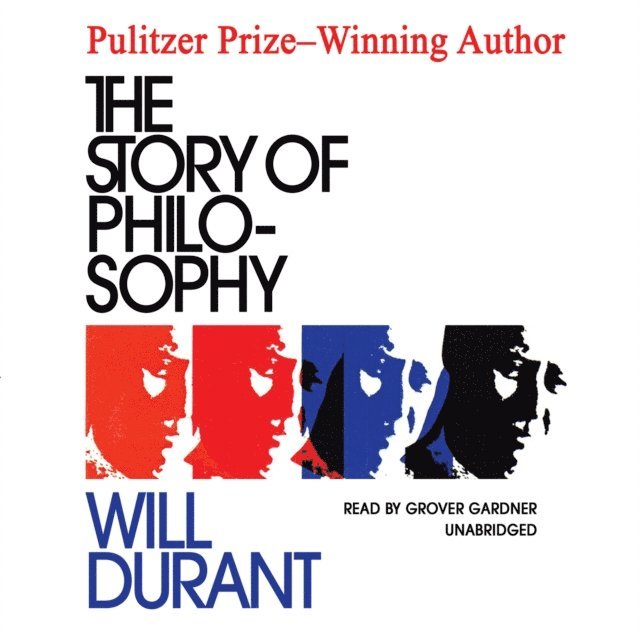 Will Durant - Story of Philosophy, Ljudbok