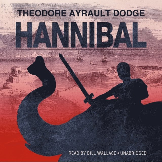 Theodore Ayrault Dodge - Hannibal, Ljudbok