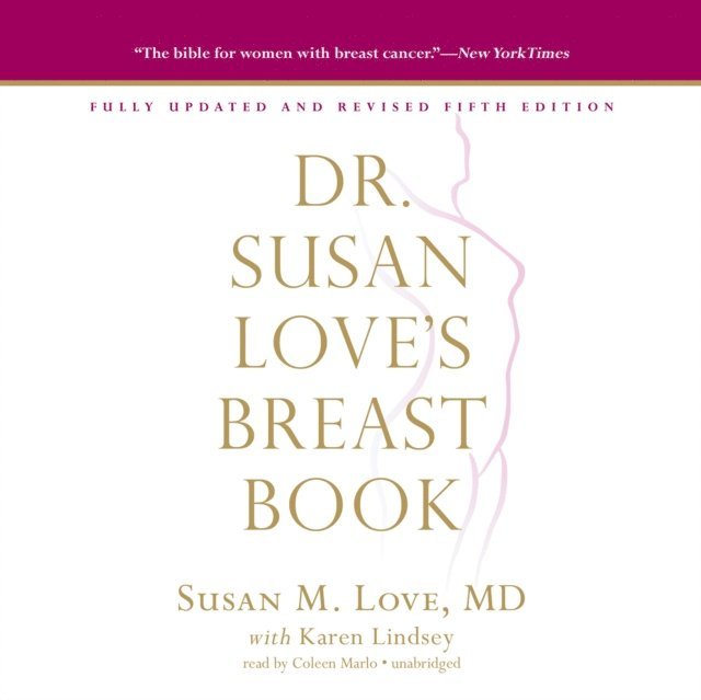 Susan M. Love MD - Dr. Susan Love's Breast Book, 5th Edition, Ljudbok