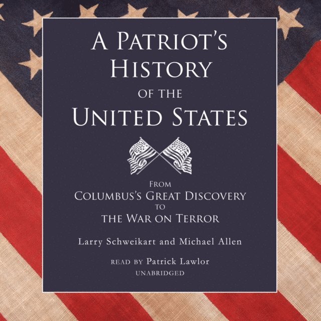 Michael Allen, Larry Schweikart - Patriot's History of the United States, Ljudbok