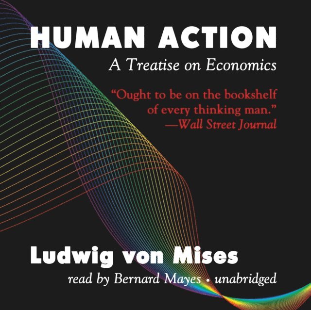 Ludwig von Mises - Human Action, Third Revised Edition, Ljudbok