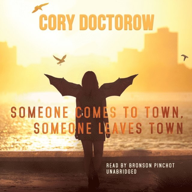 Cory Doctorow - Someone Comes to Town, Someone Leaves Town, Ljudbok