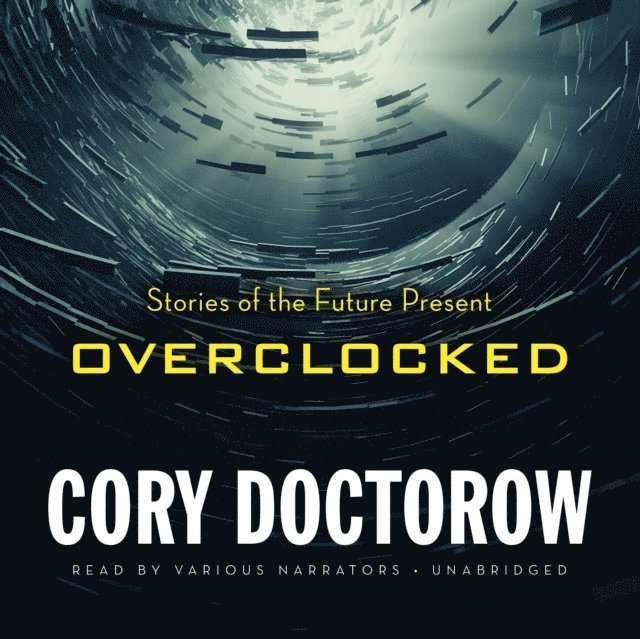 Cory Doctorow - Overclocked, Ljudbok