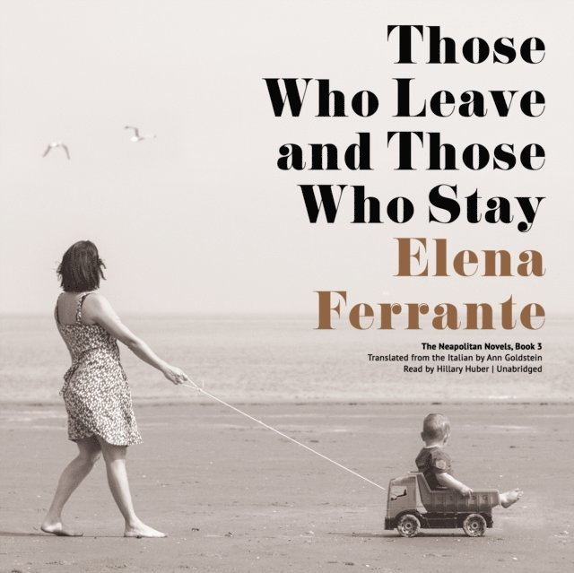 Elena Ferrante - Those Who Leave and Those Who Stay, Ljudbok