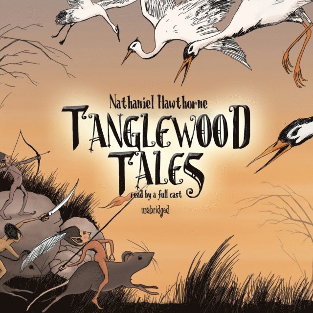 Nathaniel Hawthorne - Tanglewood Tales, Ljudbok