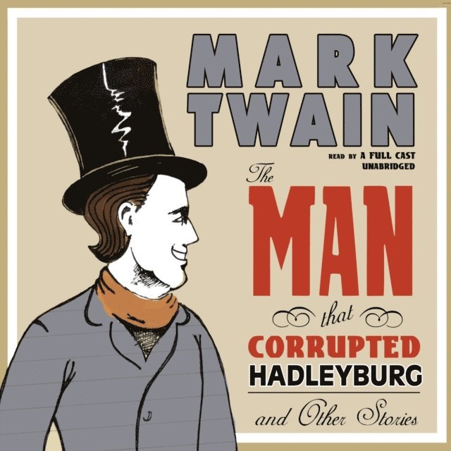 Mark Twain - Man That Corrupted Hadleyburg and Other Stories, Ljudbok