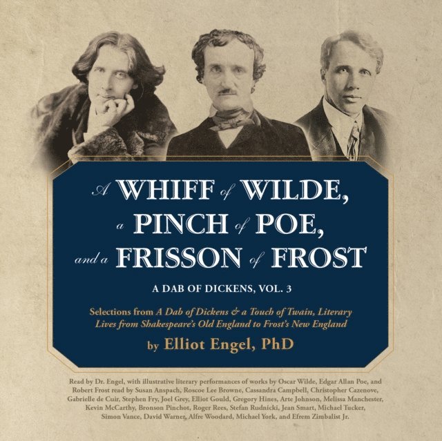 Skyboat Media, Robert Frost, Edgar Allan Poe, Elliot Engel PhD - Whiff of Wilde, a Pinch of Poe, and a Frisson of Frost, Ljudbok