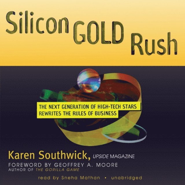 Karen Southwick - Silicon Gold Rush, Ljudbok