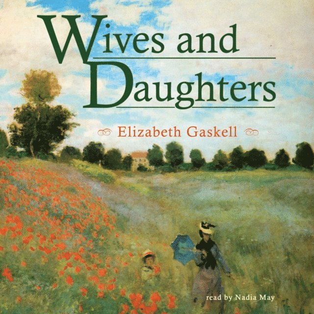Elizabeth Gaskell - Wives and Daughters, Ljudbok