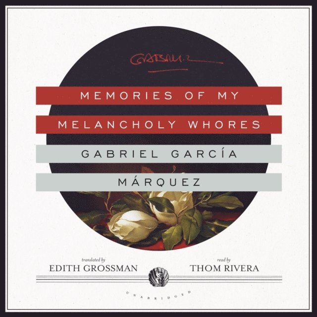 Gabriel Garcia Marquez - Memories of My Melancholy Whores, Ljudbok