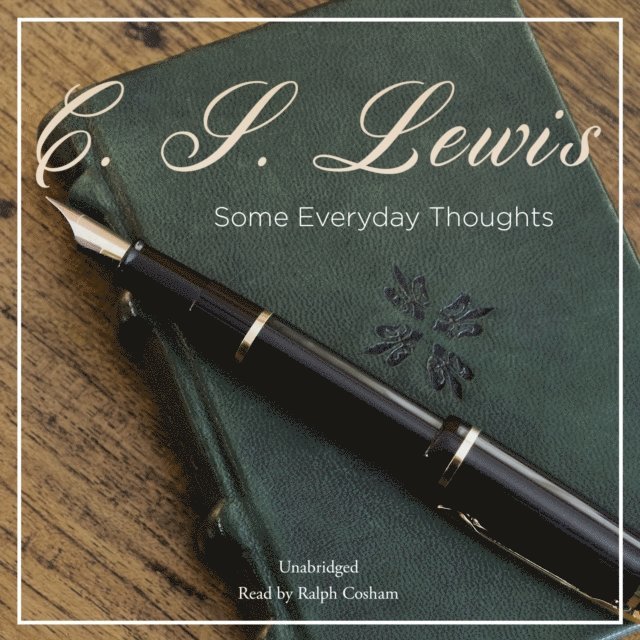C. S. Lewis, Leslie Walmsley - Some Everyday Thoughts, Ljudbok